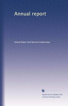 annual report 1st edition . united states civil service commission b002xis12g