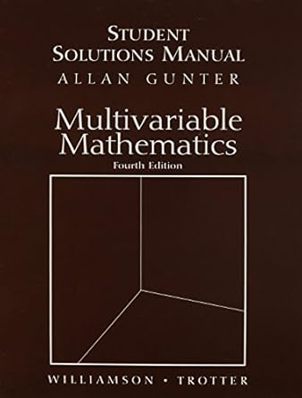 students solutions manual for multivariable mathematics 4th edition richard e williamson 013046192x,