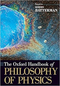 the oxford of philosophy of physics 1st edition robert w. batterman 0190855185, 9780190855185