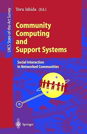 community computing and support systems social interaction in networked communities 1998 edition toru ishida