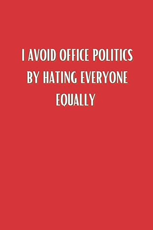 i avoid office politics by hating everyone equally hilarious notebook for work ideal for secret santa and