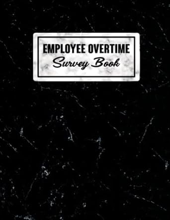 employee overtime survey book daily information and details record form employee perspectives on overtime