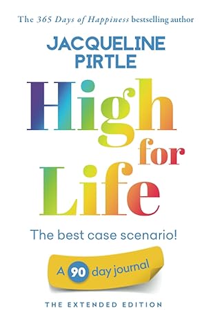 high for life the best case scenario a 90 day journal the extended edition 1st edition jacqueline pirtle ,zoe