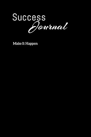 success journal make it happen 1st edition chris branscombe b0c9sqhhn9