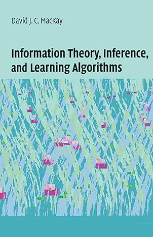 information theory inference and learning algorithms information theory 1st edition shekh amirul hoque ,david