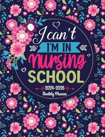 i can t i m in nursing school 2024 2026 monthly planner large three years nursing calendar schedule organizer