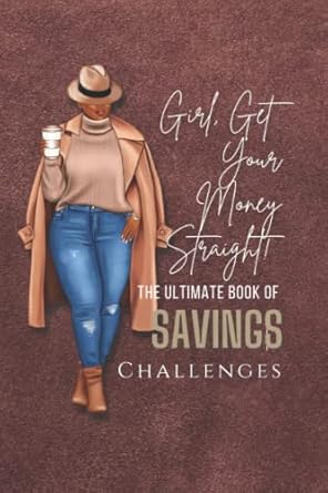 girl get your money straight ultimate book of savings challenges tracker for black woman ultimate book of