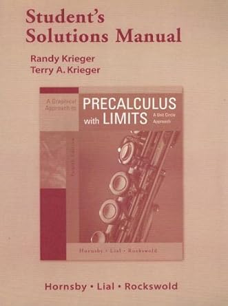 student solutions manual for a graphical approach to precalculus with limits 4th edition norma james ,john