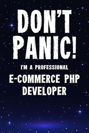 don t panic i m a professional e commerce php developer customized 100 page lined notebook journal gift for a