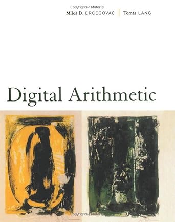 digital arithmetic 1st edition milos d. ercegovac ,tomas lang 1493303678, 978-1493303670