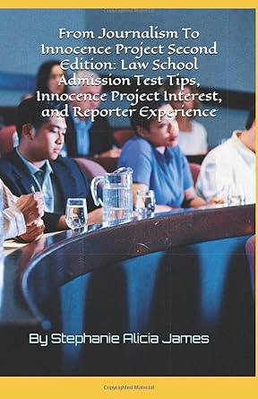 from journalism to innocence project law school admission test tips innocence project interest and reporter