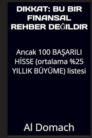 dikkat bu bi r fi nansal rehber de i ldi r ancak 100 ba arili h sse listesi 1st edition al domach