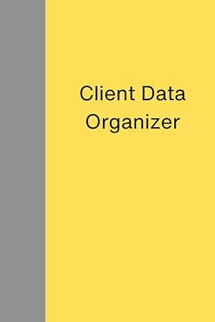 client data organizer logbook and record keeper for managing customers for all types of client based