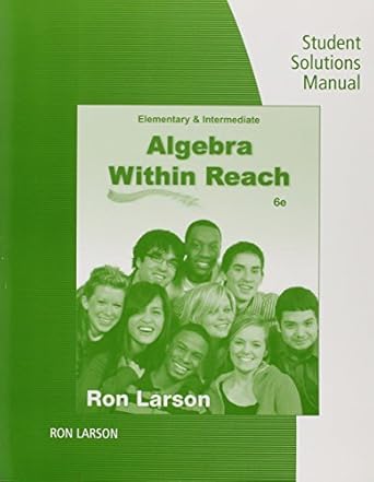 student solutions manual for larsons elementary and intermediate algebra algebra within reach 6th 6th edition