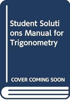 student solutions manual for trigonometry 2nd edition edgar reyes 0321368835, 978-0321368836