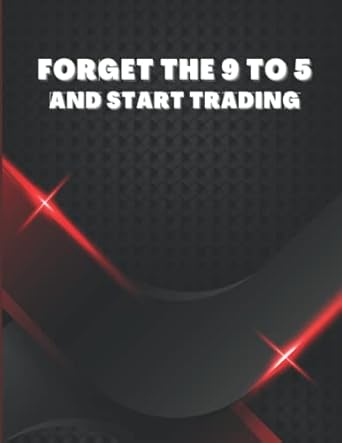 forget the 9 to 5 and start trading day trading journal log and trade strategy planner record trades in forex