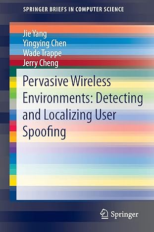 pervasive wireless environments detecting and localizing user spoofing 2014 edition jie yang ,yingying chen