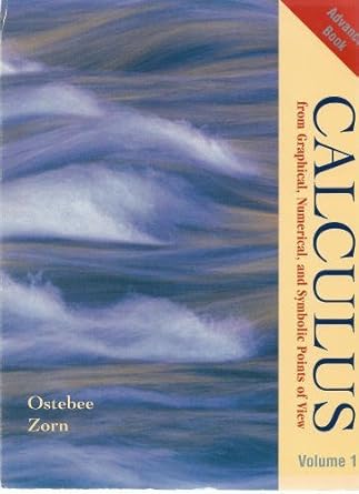calculus from graphical numerical and symbolic points of view no edition arnold ostebee ,paul zorn b000o8yh5c