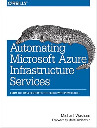 automating microsoft azure infrastructure services from the data center to the cloud with powershell 1st