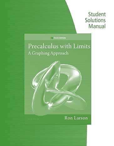 student solutions manual for larsons precalculus with limits a graphing approach texas edition 6th 6th