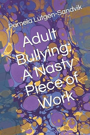 adult bullying a nasty piece of work translating decade of research on non sexual harassment psychological