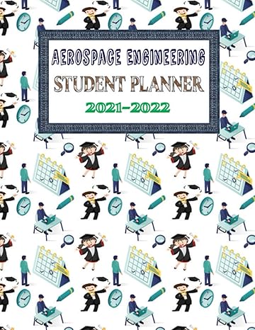 aerospace engineering student planner for academic year 2021 2022 monthly weekly and daily study planner for