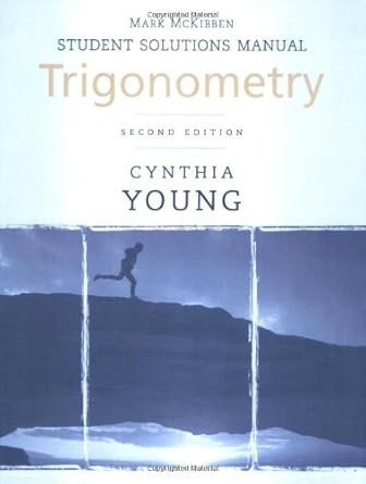 student solutions manual trigonometry second edition 2nd edition cynthia young 0470433825, 978-0470433829