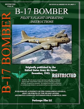 b 17 bomber pilot s flight operating manual null edition periscope film llc 1411687256, 978-1411687257