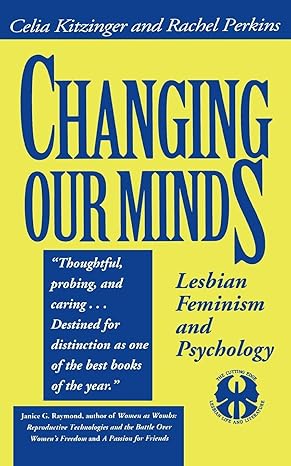 changing our minds lesbian feminism and psychology 1st edition celia kitzinger ,rachel perkins 0814746462,