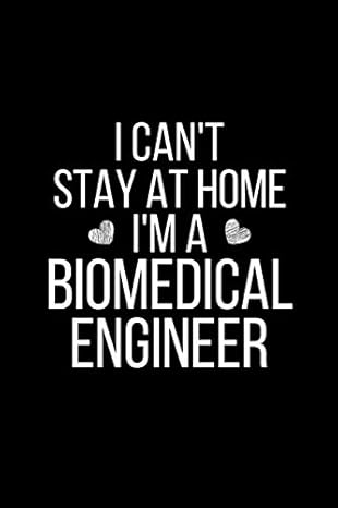 i can t stay at home i m a biomedical engineer blank lined journal notebook gifts for biomedical engineer