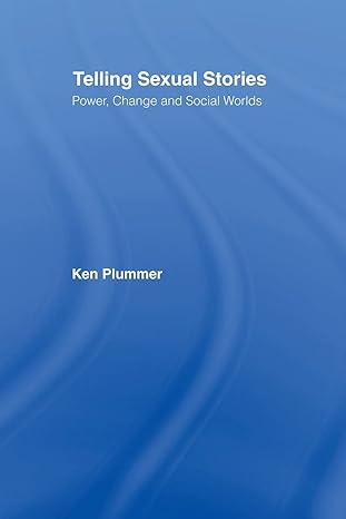 telling sexual stories power change and social worlds 1st edition ken plummer 0415102960, 978-0415102964