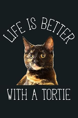 tortie cat life is better with a tortie cat notebook planner 6x9 inch daily planner journal to do list