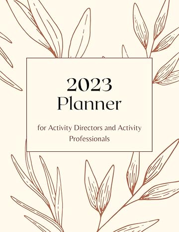 2023 monthly and weekly planner for activity directors and activity professionals monthly weekly activity
