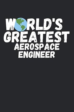 world s greatest aerospace engineer 6x9 120 pages lined journal gift for aerospace engineer earth matte
