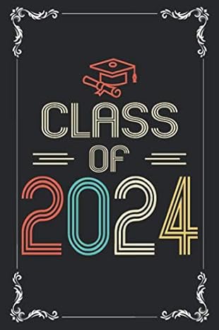 class of 2024 graduation graduate gifts journal notebook black lined with 120 pages for high school student