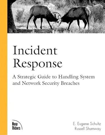 incident response a strategic guide to handling system and network security breaches 1st edition e. eugene