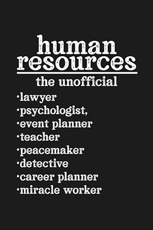 human resources the unofficial lawyer psychologist event planner teacher peacemaker detective career planner