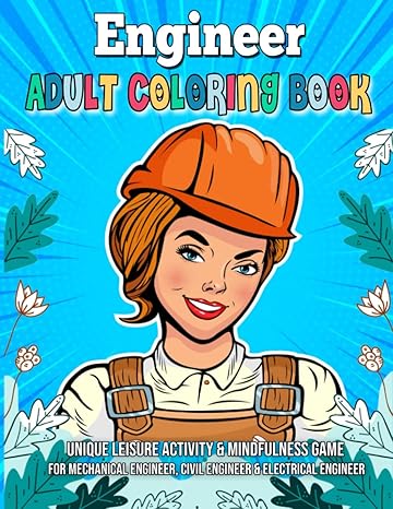 engineer adult coloring book unique leisure activity and mindfulness game for mechanical engineer civil