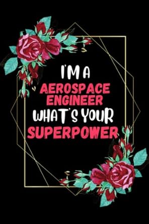 aerospace engineer gifts i am a aerospace engineer what s your superpower a perfect notebook journal for