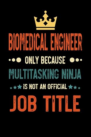 biomedical engineer gifts biomedical engineer only because multitasking ninja is not an official job title