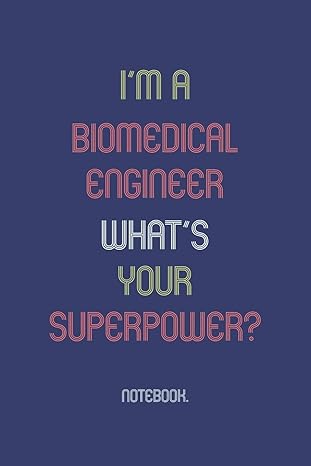 i m a biomedical engineer what is your superpower notebook 1st edition the professional notebook publishing