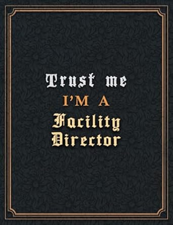 facility director lined notebook trust me i m a facility director job title working cover to do list journal