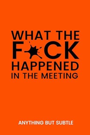 what the fuck happened in the meeting hilarious orange meeting notes as a gag gift for coworkers and