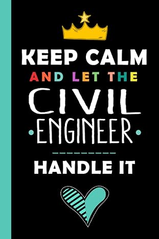 keep calm and let the civil engineer handle it funny civil engineer gift 6 9 100 pages notebook for civil