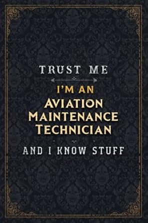 aviation maintenance technician notebook planner trust me i m an aviation maintenance technician and i know