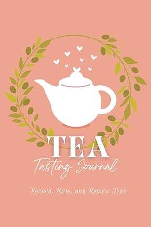 tea tasting journal tea journal tea tasting journal tea tasting journal logbook tea tasting journal notebook
