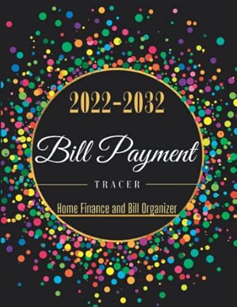 bill payment tracker 2022 2032 home finance and bill organizer i monthly budget and bill planner i your bill