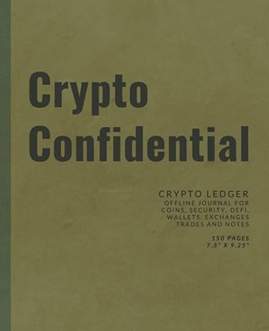crypto confidential cryptocurrency log book and ledger offline journal for crypto security coins defi wallets