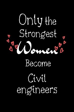 only the strongest women become civil engineers lined notebook / journal gift 100 pages 6x9 soft cover matte