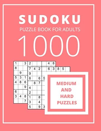 sudoku puzzle book for adults 1000 500 medium and 500 hard puzzles sudoku puzzles games to challenge your